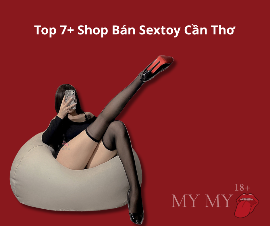 Top 7+ Shop Bán Sextoy Cần Thơ